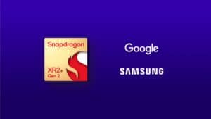 snapdragon xr2 gen 2 samsung and google